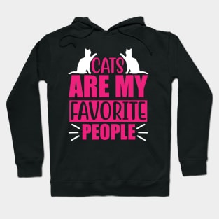 Cats are my favorite people Hoodie